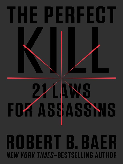 Title details for The Perfect Kill by Robert B. Baer - Available